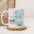 Really Dragon A** Today — Funny Coffee Mug for Sassy Mornings