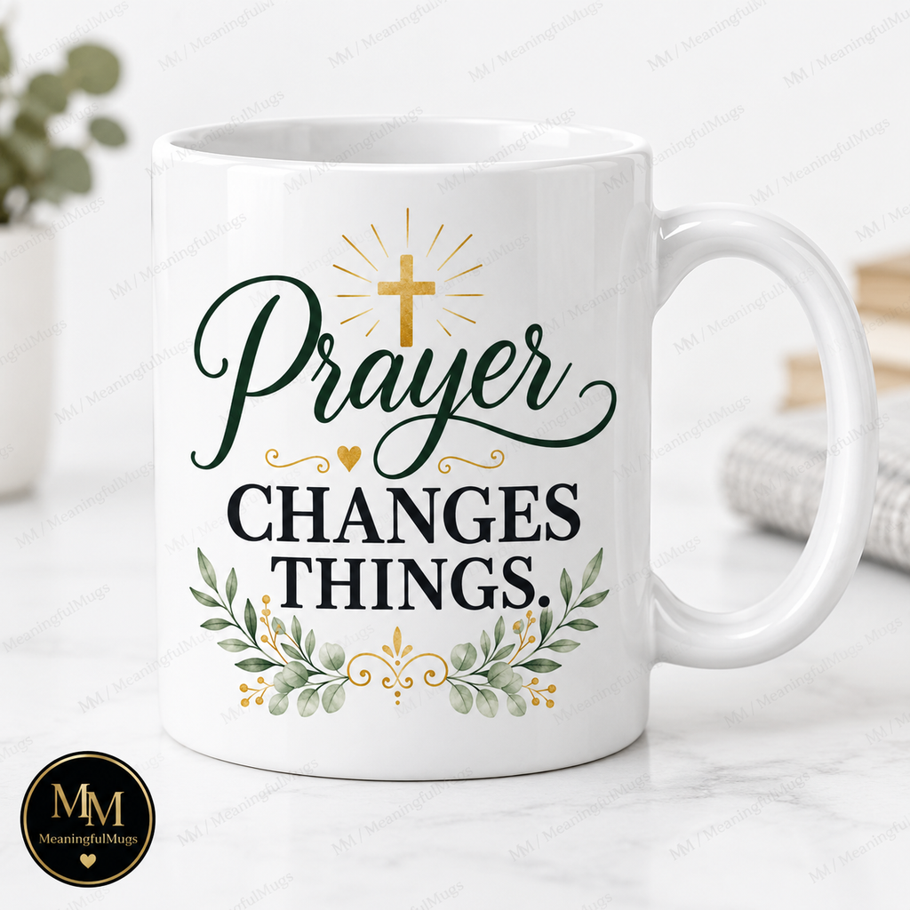 Prayer Changes Things Mug