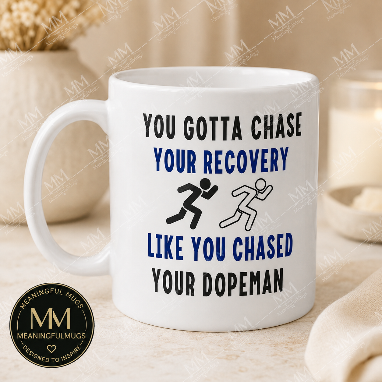 Chase Your Recovery Like You Chased Your Dopeman funny sobriety mug