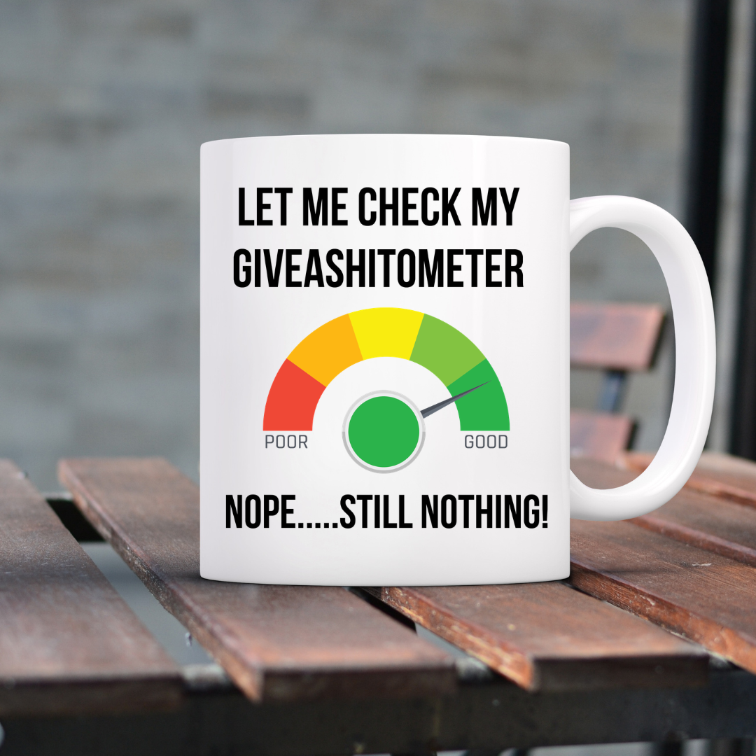 Let Me Check My Giveashitometer Mug